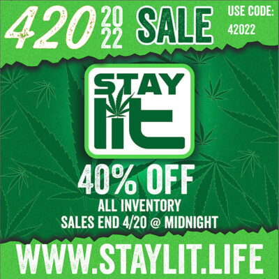 HAPPY 420: STAYLIT – 40% OFF SITE WIDE – ONE DAY ONLY!